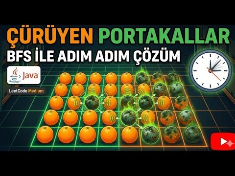 BFS Bu Kadar Kolay mıydı? | LeetCode Rotten Oranges Çözümü