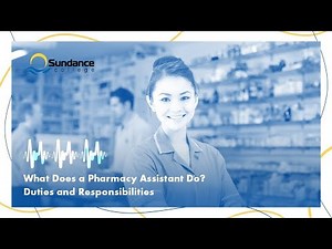 What does a Pharmacy Assistant do? - Duties and Responsibilities | Sundance College Podcast