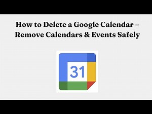 How to Delete a Google Calendar – Remove Calendars & Events Safely