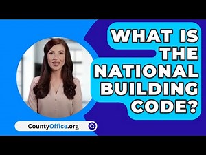 What Is The National Building Code? - CountyOffice.org