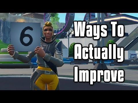 6 Ways To ACTUALLY Improve At Fortnite! - Tips To Get Good Fast!