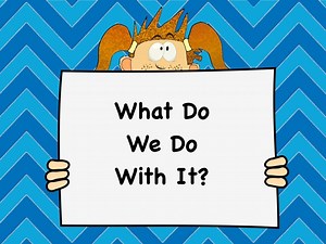 What Do We Do With It