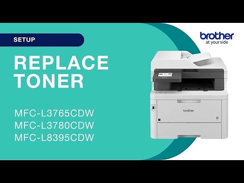 How to replace the toner - Brother MFCL3780CDW