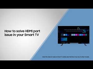 How to solve HDMI port issue in your Smart TV | Samsung
