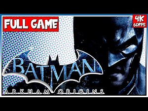 BATMAN: ARKHAM ORIGINS |【FULL GAME】Walkthrough | 4K60FPS | No Commentary Longplay [PC]