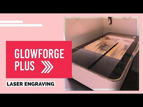 GlowForge Plus Laser Engraver Unboxing & Overview