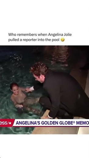 Who remembers when Angelina Jolie pulled a reporter into the pool