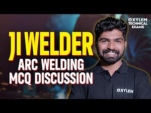 JI WELDER - ARC WELDING MCQ DISCUSSION | Xylem Technical Exams