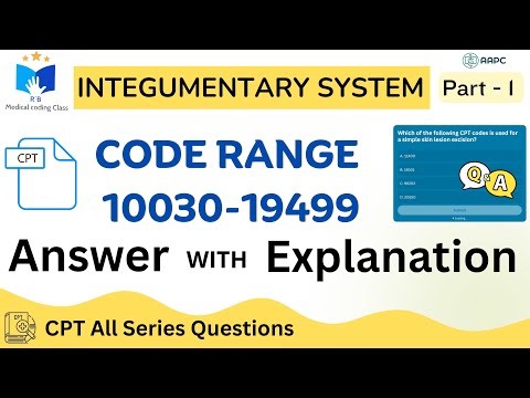 CPT 1 Series : Integumentary System Practice Questions & Answers with Explanations | Part 1