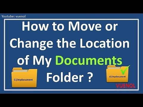 How to Move or Change the Location of My Documents Folder ?