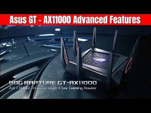 Advanced Setup - ASUS GT-AX11000 ROG Rapture 802.11ax Tri-Band Gaming Router (4K)