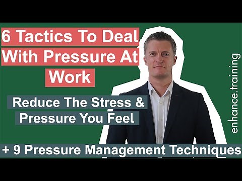 6 Tactics To Deal With Pressure At Work - Reduce the Stress You Feel