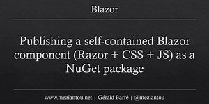 Publishing a self-contained Blazor component (Razor   CSS   JS) as a NuGet package - Gérald Barré