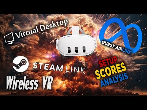 Wireless VR Deep Dive & Showdown (Airlink, Steam Link, Virtual Desktop)