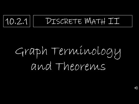Discrete Math II - 10.2.1 Graph Terminology and Theorems