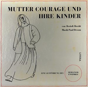 Berliner Ensemble - Bertolt Brecht Musik: Paul Dessau - Mutter Courage Und Ihre Kinder