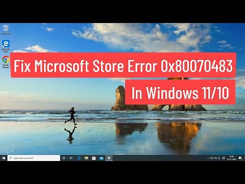 Fix Microsoft Store Error Code 0x80070483 In Windows 11/10