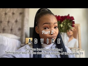 Part 2: Advice on club life | Snakes insert your vagina | Blessings taken away