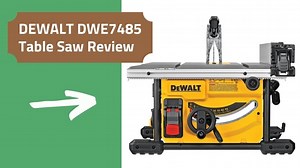 DeWALT DWE7485 Table Saw Review (Is It Worth Buying?)