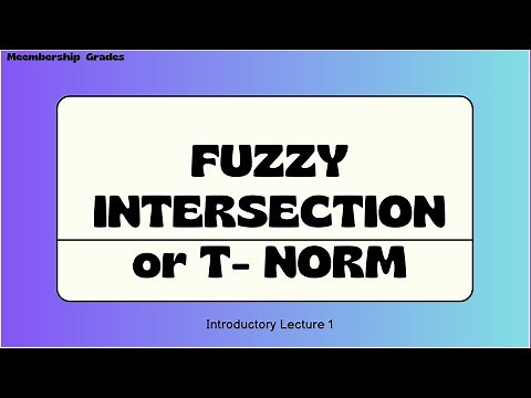T - Norm/ Fuzzy Intersection- An introduction
