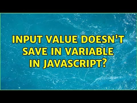 Input value doesn't save in variable in javascript? (3 Solutions!!)