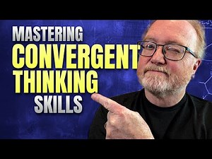 Mastering Convergent Thinking Skills