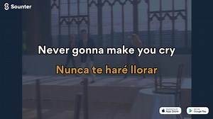 11K views · 447 reactions | Aprende inglés con música. Descarga la App Sounter (IOS/Android/WEB): https://land.sounter.com?s=D | Never Gonna Give You Up de Rick Astley (Traducida al español). | Sounter | Facebook