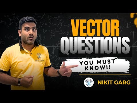 Vectors Class 11 | Top Exam Questions Explained Step-by-Step