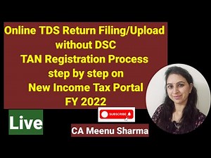 Online TDS Return filing/Upload#without DSC#TAN Registration process on New E- filing Portal#FY 2022