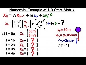Special Topics - The Kalman Filter (17 of 55) 11: Numerical Ex. of Finding the State Matrix 1-D