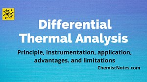 Differential Thermal Analysis-Principle, Detailed Instrumentation, and Application - Chemistry Notes