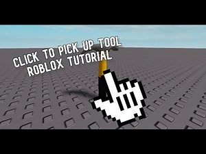 Click To Pickup Tool Roblox Tutorial