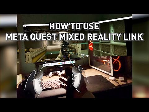 How to use new Mixed Reality Link (Meta Quest + Win 11)