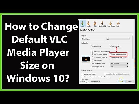How to Change or Set Default VLC Media Player Size on Windows 10?