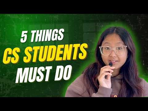 5 Things Every Computer Science Student Should Do in 2025