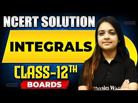 INTEGRALS - NCERT Solutions | MATHS Chapter 10 | Class-12th Boards