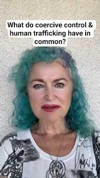 Coercive control & human trafficking: Force, fraud and coercion