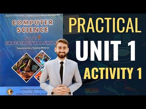 Computer Science - Unit 1 Activity 1 - Practical | Experimental Skills | Federal Board