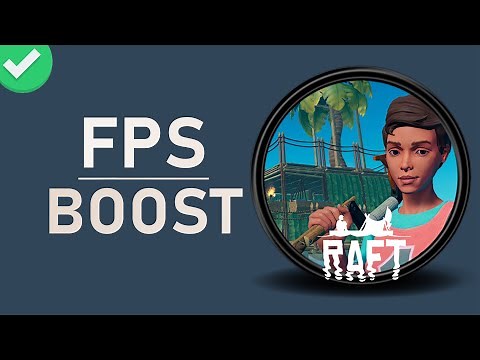 Raft - How to Boost FPS & Performance