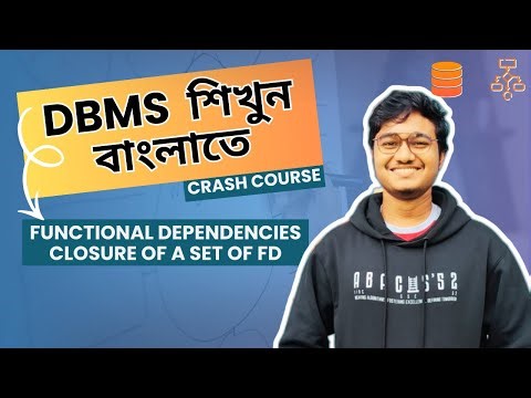 Functional Dependencies, Closure of a set of Functional dependencies of DBMS in Bangla || CSE