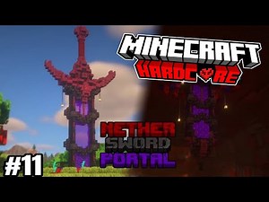 Minecraft: How to Build a Nether Sword Portal Hardcore series || Ep = 11
