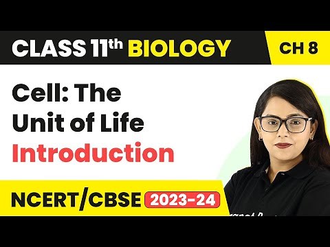 Cell: The Unit of Life - Introduction | Class 11 Biology