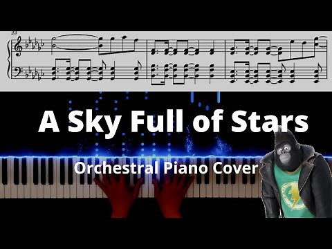 Sing 2 - A Sky Full of Stars - Orchestral Piano Cover/Tutorial with Sheets
