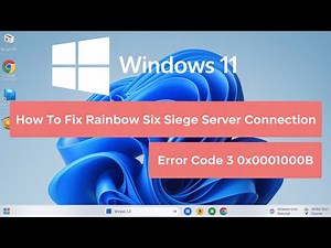 Fix Rainbow Six Siege Server Connection Error Code 3-0x0001000B in Windows 11!