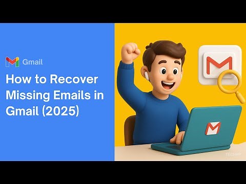 How to Recover Missing Emails in Gmail 2025
