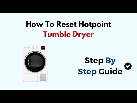 How to Reset Hotpoint Tumble Dryer – Step-by-Step Troubleshooting & Reset Guide