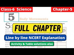 Class 6 Science Chapter 5 Body Movements Full Chapter line by line NCERT Explanation | #class6