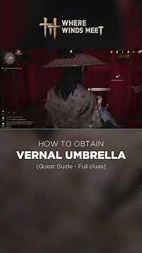Full Guide & Clue to UNLOCK Vernal Umbrella - Where Winds Meet