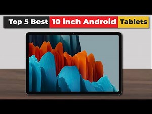 Best 10 Inch Android Tablets in 2025 (Updated List)