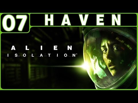 ALIEN: ISOLATION WALKTHROUGH PART 7: HAVEN (PS4 GAMEPLAY | HORROR | NO COMMENTARY)